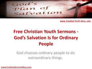 Free Christian Youth Sermons - God’s Salvation Is for Ordinary People