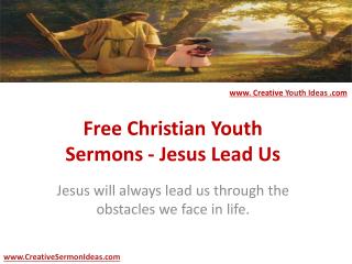Free Christian Youth Sermons - Jesus Lead Us