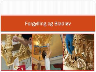 Forgylling og Bladløv