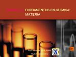 UNIDAD 4.1: FUNDAMENTOS EN QU MICA: MATERIA