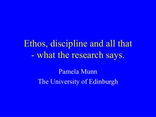 Ethos, discipline and all that - what the research says.