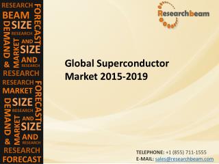 Global Superconductor Market (Industry) 2015-2019 – Challenge, Driver, Trends, Share, Growth, Share, Analysis