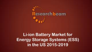Li-ion Battery Market for Energy Storage Systems (ESS) in the US 2015-2019