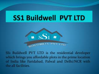 Book Residential Plots in Faridabad, Palwal and Delhi/NCR by SS1 Buildwell