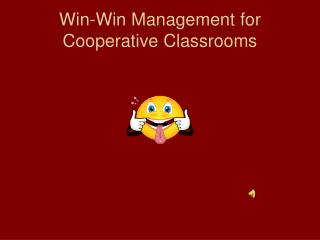 Win-Win Management for Cooperative Classrooms