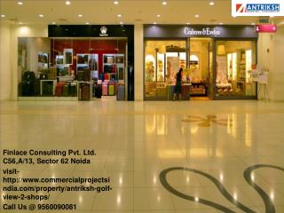 Antriksh Golf View 2 Shops Sector 78 Noida Call@ 9560090081