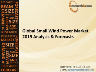 Global Small Wind Power Market 2019 Analysis & Forecasts