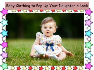 Baby clothing to pep up your daughter's look
