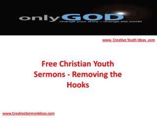 Free Christian Youth Sermons - Removing the Hooks