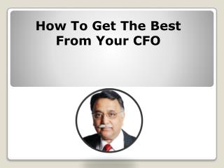 How To Get The Best From Your CFO