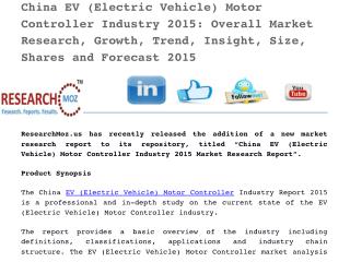 China EV (Electric Vehicle) Motor Controller Industry 2015: Overall Market Research, Growth, Trend, Insight, Size, Share