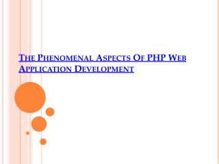 The Phenomenal Aspects Of PHP Web Application Development