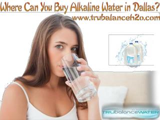 Where Can You Buy Alkaline Water in Dallas?