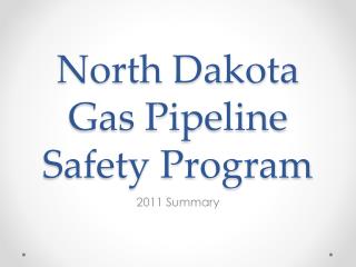 North Dakota Gas Pipeline Safety Program