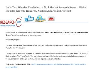 India Two Wheeler Tire Industry 2015 Market Research Report: Global Industry Growth, Research, Analysis, Shares and Fore