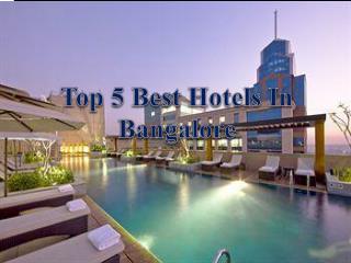 Top 5 Best Hotels in Bangalore, Search with Rates