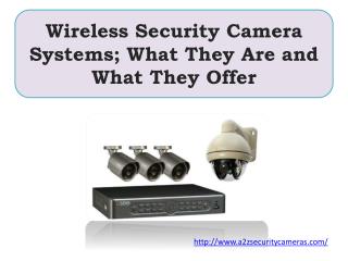 Wireless Security Camera Systems; What They Are and What They Offer