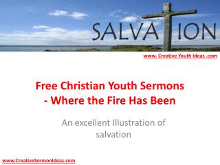 Free Christian Youth Sermons - Where the Fire Has Been