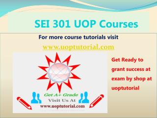 SEI 301 UOP Tutorial course/ Uoptutorial