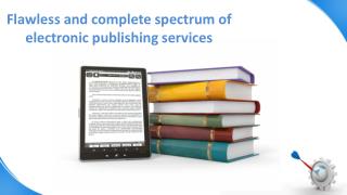 Flawless and complete spectrum of electronic publishing services