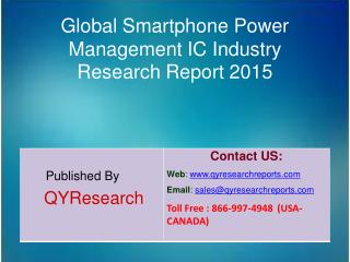 Global Smartphone Power Management IC Market 2015 Industry Research, Analysis, Forecasts, Growth, Insights, Overview and