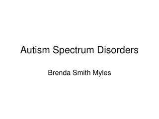 Autism Spectrum Disorders