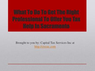 What To Do To Get The Right Professional To Offer You Tax Help In Sacramento