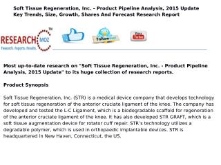 Soft Tissue Regeneration, Inc. - Product Pipeline Analysis, 2015 Update