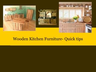 Wooden Kitchen Furniture- Quick tips