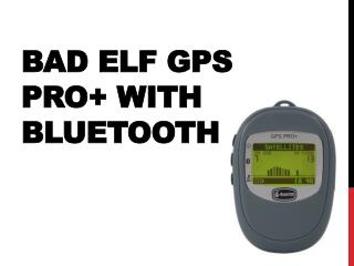 Bad Elf GPS Pro with Bluetooth