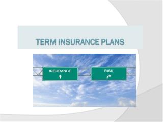 Term Insurance Plans - Term Insurance – A Necessity!