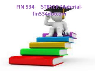 FIN 534 STRYER Material-fin534dotcom