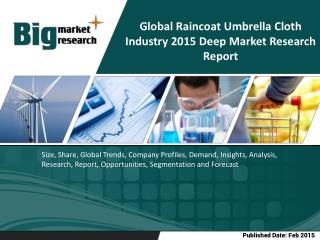 Global Raincoat Umbrella Cloth Industry- Size, Share, Trends, Forecast, Outlook