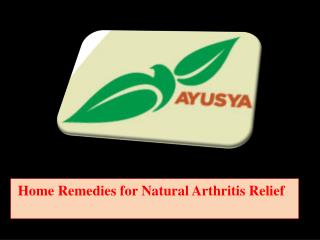 Home Remedies for Natural Arthritis Relief