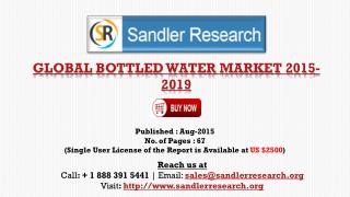 2019 World Bottled Water Industry by Market Size, Trends, Drivers and Growth Opportunities Analysis and Forecasts Report