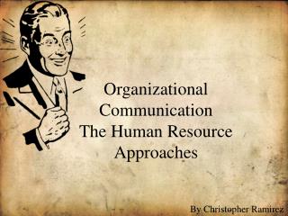Organizational Communication The Human Resource Approaches