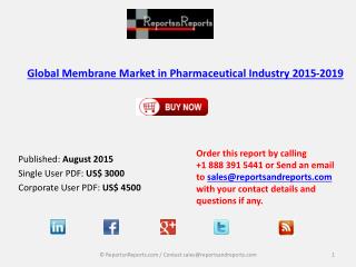 Global Membrane Market in Pharmaceutical Industry 2015-2019