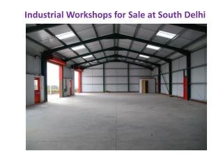 Industrial Workshops at South Delhi for sale