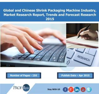 Global Shrink Packaging Machine Market 2015 - Prof Research Reports