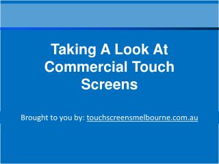 Taking A Look At Commercial Touch Screens