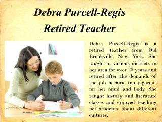 Debra Purcell-Regis – Retired Teacher