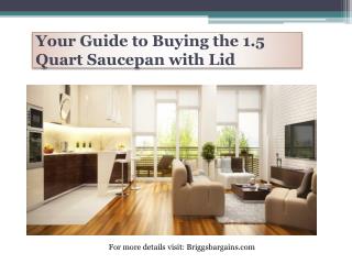 Your Guide to Buying the 1.5 Quart Saucepan with Lid