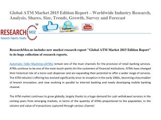 Global ATM Market 2015 Edition Report – Worldwide Industry Research, Analysis, Shares, Size, Trends, Growth, Survey and