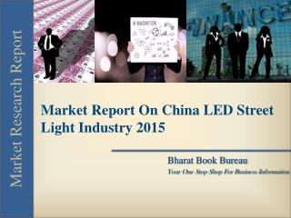 Market Report On China LED Street Light Industry 2015