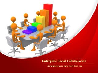 Enterprise Social Collaboration: Advantageous in ways more than one