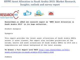 HNWI Asset Allocation in Saudi Arabia 2015: Market Research, Insights, outlook and survey report