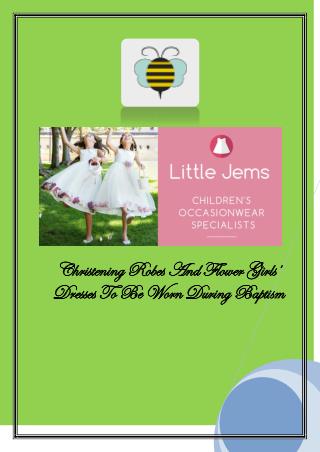 Christening Robes And Flower Girls’ Dresses To Be Worn During Baptism
