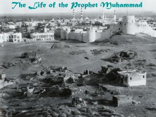 The Life of the Prophet Muhammad