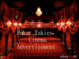 Easily Advertise On-screen in Pukar Talkies via releaseMyAd