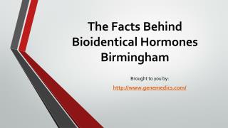 The Facts Behind Bioidentical Hormones Birmingham